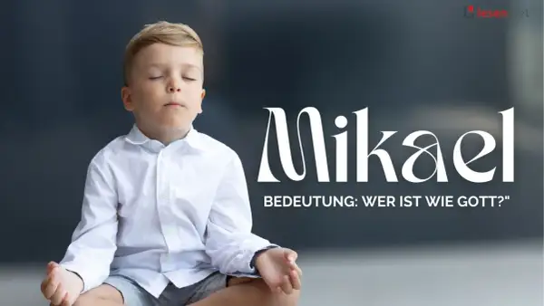 Ein Junge in weißem Hemd meditiert. Der Name Mikael, ein beliebter schwedischer Jungennamen, wird groß dargestellt.